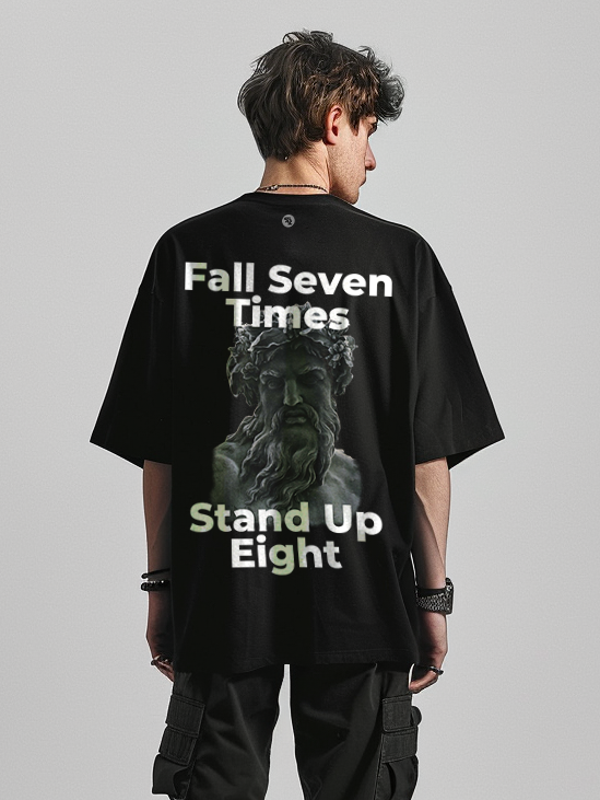 Fall Seven Times, Stand Up Eight - Oversized Tee