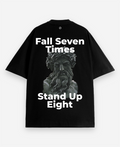 Fall Seven Times, Stand Up Eight - Oversized Tee