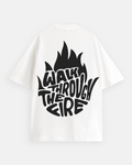 Walk Through The Fire - Oversized Tee
