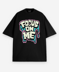Focus on me